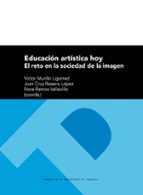 Educación artística hoy, de VICTOR MURILLO LIGORRED | portada del libro