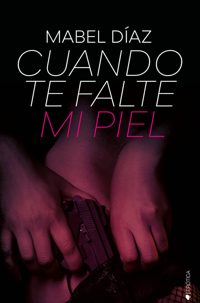 Cuando te falte mi piel, de Díaz, Mabel | portada del libro