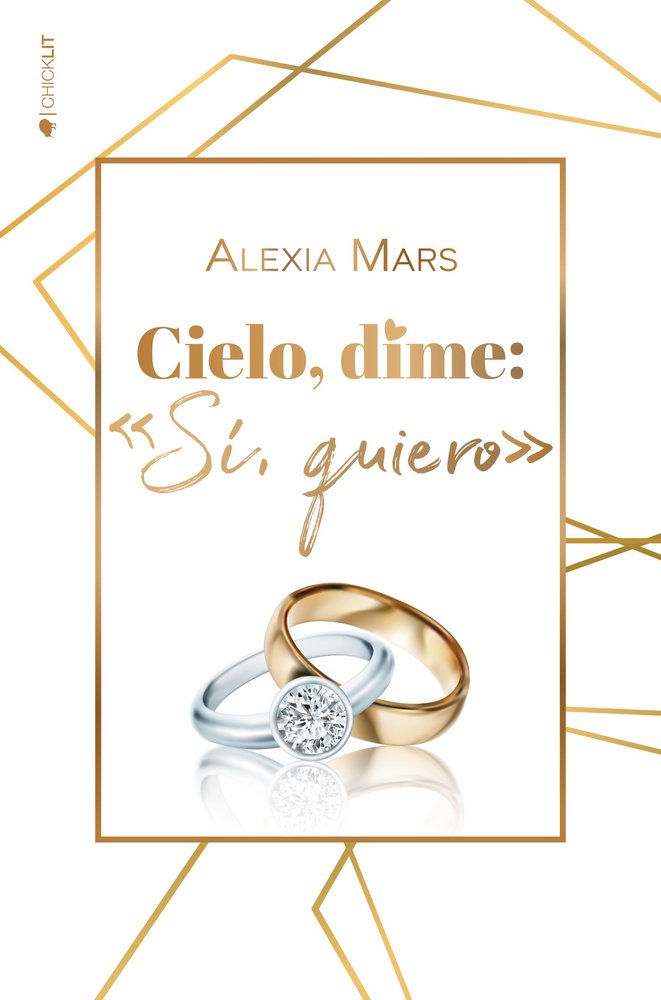 Cielo, dime: "sí, quiero", de Mars, Alexia | portada del libro