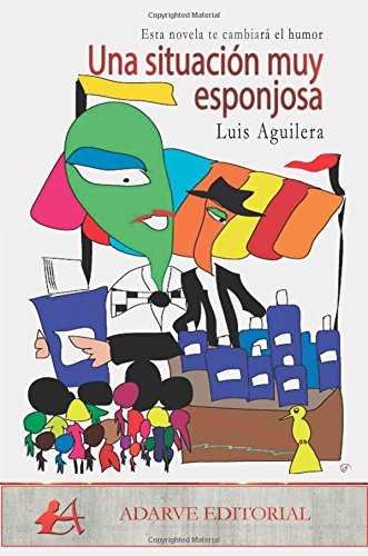 Una situación muy esponjosa, de Aguilera Cabra, Luis | portada del libro