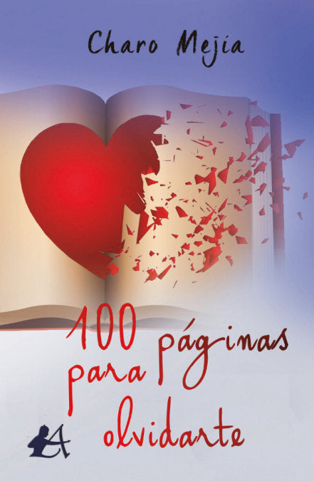 100 páginas para olvidarte, de Mejía García, Charo | portada del libro