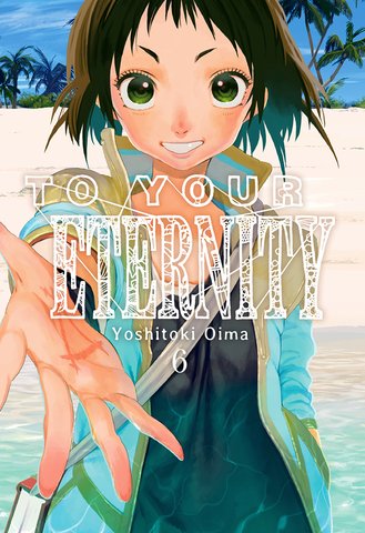 TO YOUR ETERNITY 06, de YOSHITOKI,OIMA | portada del libro