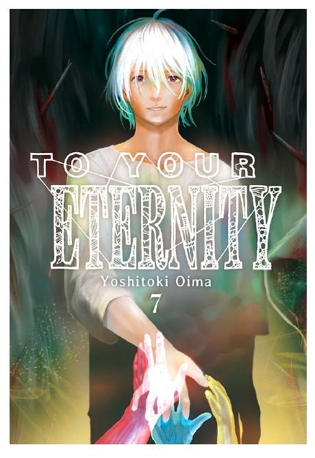TO YOUR ETERNITY N 07, de OIMA YOSHITOKI | portada del libro