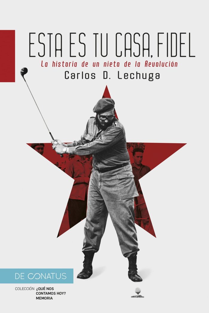 ESTA ES TU CASA, FIDEL, de LECHUGA, CARLOS D. | portada del libro