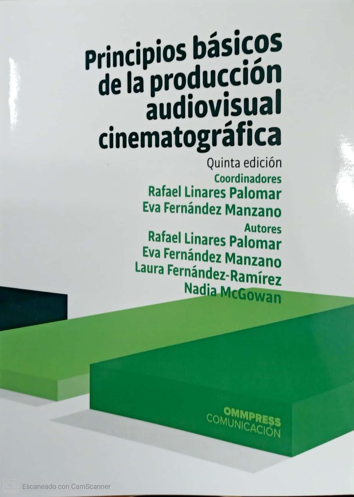 PRINCIPIOS BASICOS DE LA PRODUCCION AUDIOVISUAL CINEMATOGRAFICA 5, de LINARES PALOMAR, RAFAEL | portada del libro