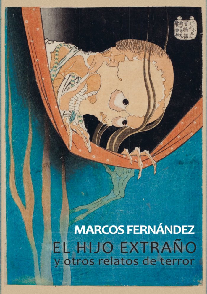 EL HIJO EXTRAÑO Y OTROS RELATOS DE TERROR, de Marcos Fernández, Marco Antonio | portada del libro