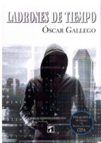 Ladrones de tiempo, de OSCAR GALLEGO | portada del libro
