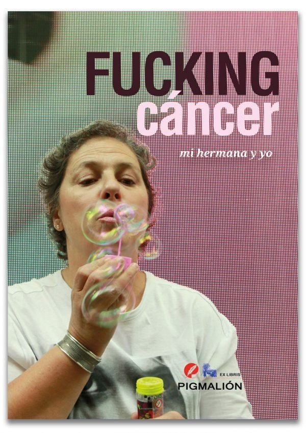Fucking cáncer, de Bezanilla Echeverría | portada del libro