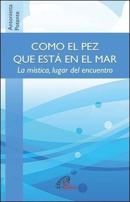 COMO EL PEZ QUE ESTÁ EN EL MAR, de Potente | portada del libro