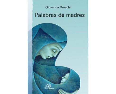 Palabras de madres, de Bruschi, Giovanna | portada del libro