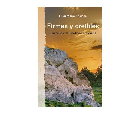 FIRMES Y CREÍBLES, de Epicoco | portada del libro