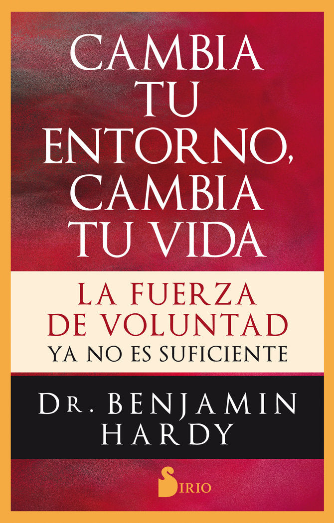 Cambia tu entorno, cambia tu vida, de Hardy, Dr. Benjamin | portada del libro