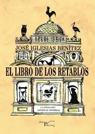 El libro de los retablos, de Iglesias Benitez, José | portada del libro