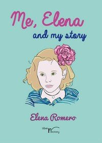 Me, Elena and my story, de Romero Gomariz, Elena | portada del libro
