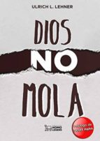 DIOS NO MOLA, de ULRICH L. LEHNER | portada del libro