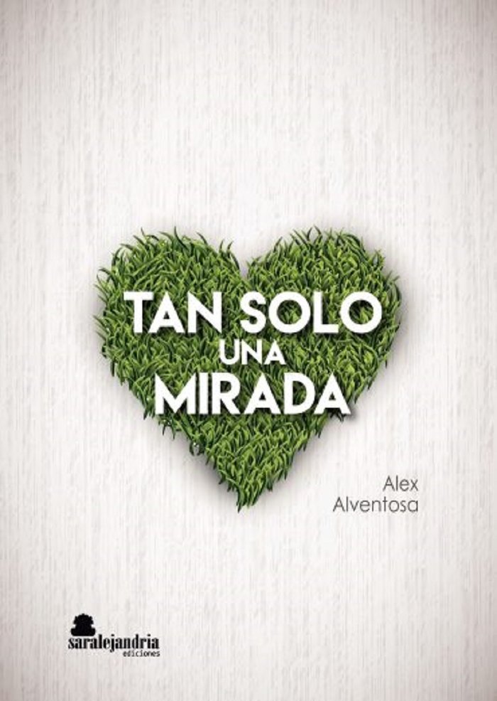 Tan solo una mirada, de ALVENTOSA, ALEX | portada del libro