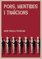 Pors, mentides i traïcions, de DAVID FRIGOLA FONTACABA | portada del libro