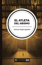 El atleta del abismo, de ANTONIO ANGEL AGUDELO | portada del libro