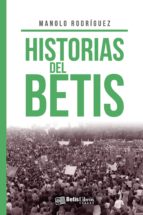 Historias del Betis, de Manolo Rodríguez | portada del libro