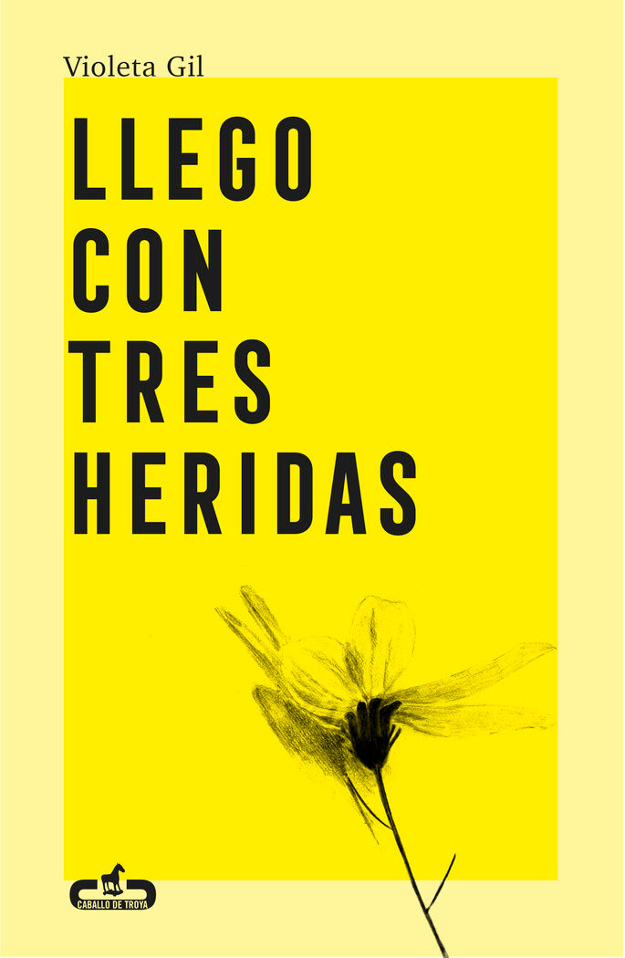 LLEGO CON TRES HERIDAS, de GIL, VIOLETA | portada del libro
