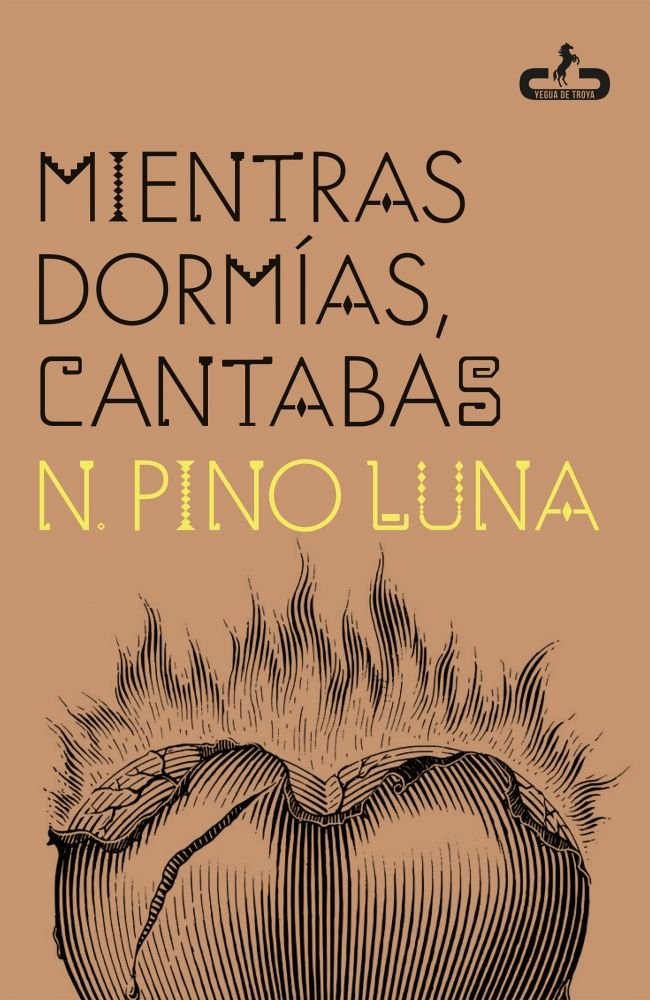 MIENTRAS DORMIAS, CANTABAS, de PINO LUNA | portada del libro