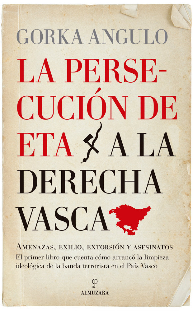 PERSECUCIモN DE ETA A LA DERECHA VASCA, LA, de Angulo Altube | portada del libro