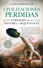 CIVILIZACIONES PERDIDAS. EL MISTERIO DE SU HISTORIA Y ARQUEOLOGヘA, de Rafael Alemañ Berenguer | portada del libro