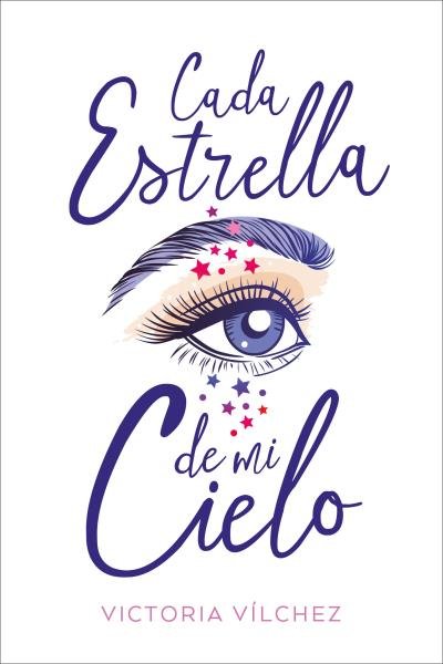 CADA ESTRELLA DE MI CIELO, de VILCHEZ, VICTORIA | portada del libro