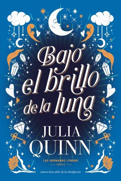 BAJO EL BRILLO DE LA LUNA (LAS HERMANAS LYNDON 1), de QUINN, JULIA | portada del libro