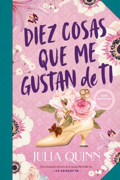 DIEZ COSAS QUE ME GUSTAN DE TI (BEVELSTOKE 3), de QUINN, JULIA | portada del libro