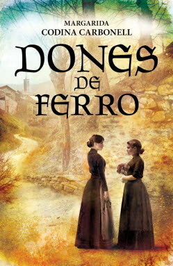 DONES DE FERRRO, de Codina Carbonell, Margarida | portada del libro
