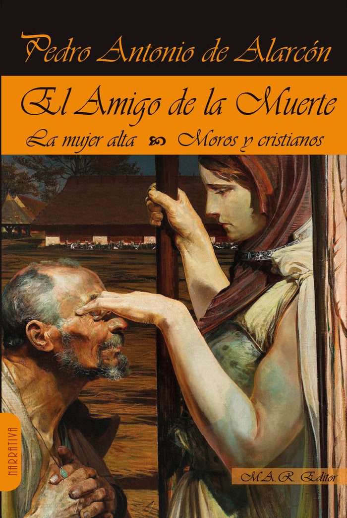 EL AMIGO DE LA MUERTE. MUJER ALTA. MOROS Y CRISTIANOS, de DE ALARCON, PEDRO ANTONIO | portada del libro