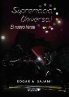 SUPREMACÍA UNIVERSAL, de EDGAR A. SAJAMI | portada del libro