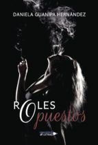 ROLES OPUESTOS, de DANIELA GUANIPA HERNANDEZ | portada del libro