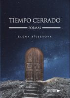 Tiempo cerrado, de ELENA BISSEROVA | portada del libro