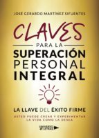 Claves para la Superación Personal Integral, de JOSE GERARDO MARTINEZ SIFUENTES | portada del libro