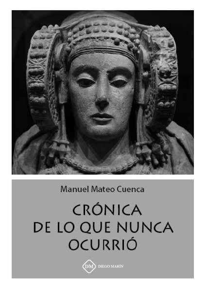 CRONICA DE LO QUE NUNCA OCURRIO, de MATEO CUENCA | portada del libro