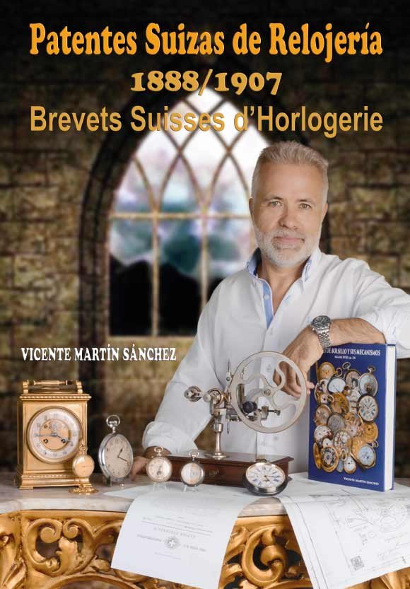 PATENTES SUIZAS DE RELOJERIA 1888/1907 BREVETES SUISSES D`HORLOGERIE, de MARTIN SANCHEZ | portada del libro