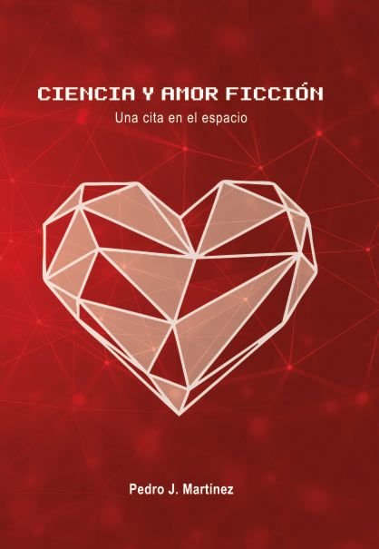 CIENCIA Y AMOR FICCION. UNA CITA EN EL ESPACIO, de MARTINEZ MARTINEZ | portada del libro