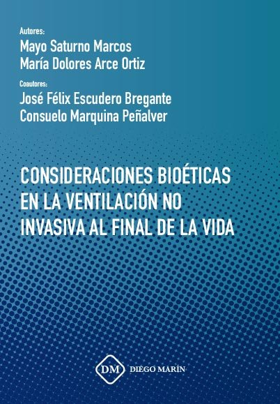 CONSIDERACIONES BIOETICAS EN LA VENTILACION NO INVASIVA AL FINAL DE LA VIDA, de SATURNO MARCOS | portada del libro