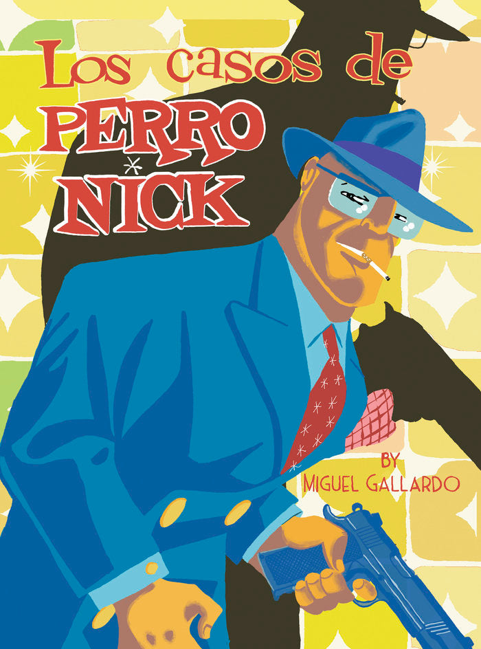 CASOS DE PERRO NICK LOS, de GALLARDO,MIGUEL | portada del libro