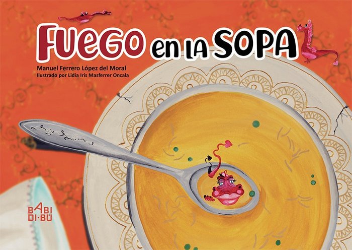 Fuego en la sopa, de Ferrero López del Moral, Manuel | portada del libro