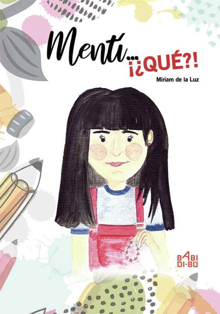 Mentí..., ¡¿qué?!, de de la Luz, Miriam | portada del libro
