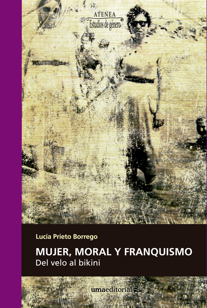 Mujer, moral y franquismo, de Prieto Borrego | portada del libro