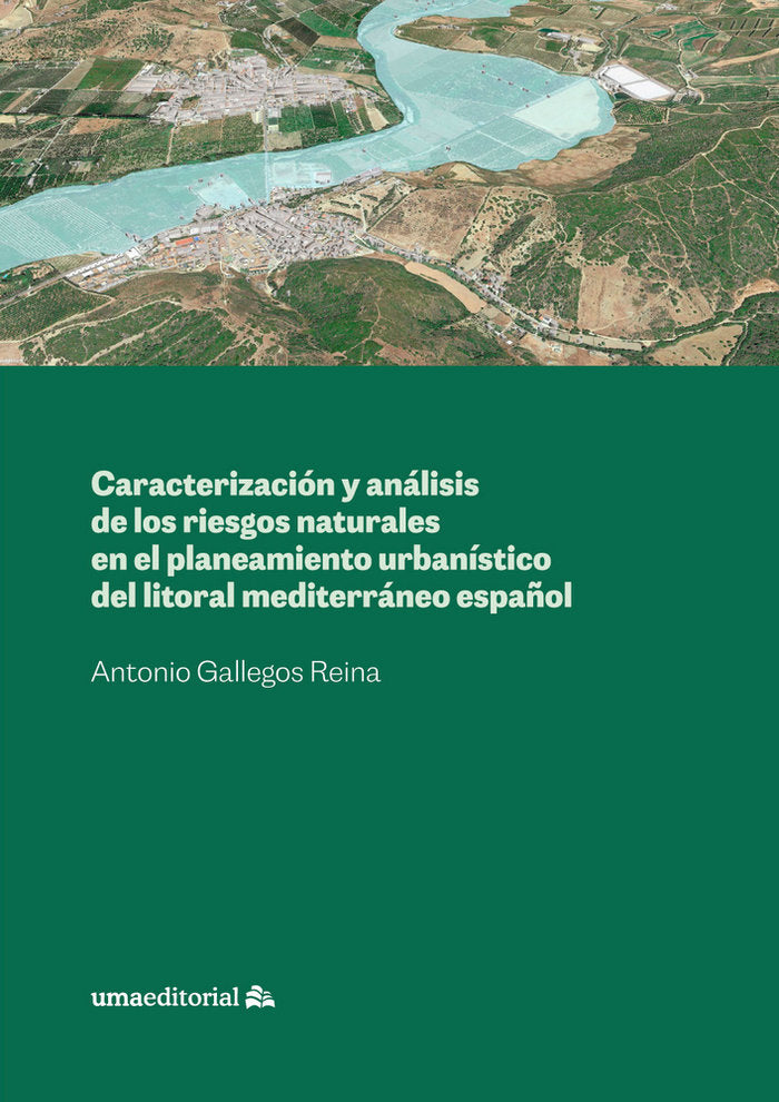 Caracterización y análisis de los riesgos naturales en el planeamiento urbanístico del litoral medit, de Gallegos Reina | por