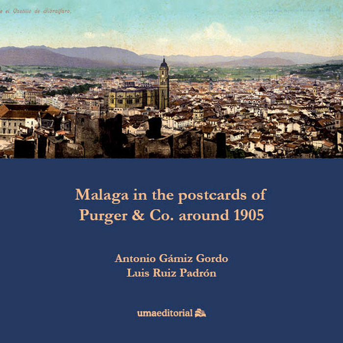 Malaga in the postcards of Purger & Co. around 1905, de Gámiz Gordo, Antonio | portada del libro