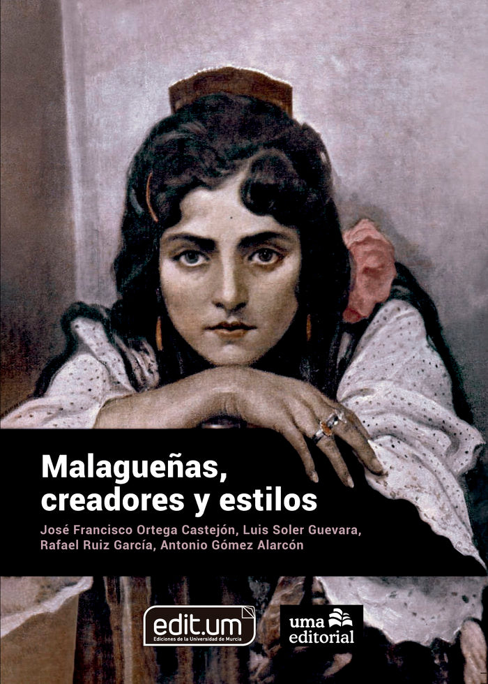 Malagueñas, creadores y estilos, de Ortega Castejón | portada del libro