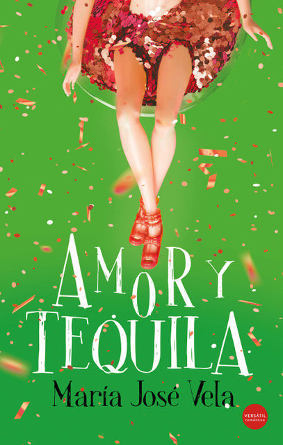 Amor y tequila, de VELA, MARíA JOSé | portada del libro