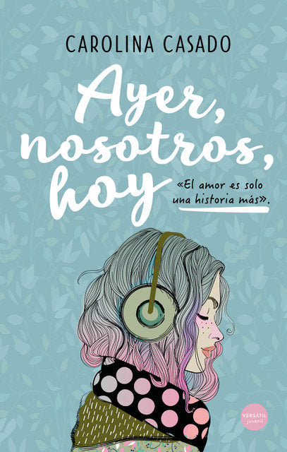 Ayer, nosotros, hoy, de Carolina Casado | portada del libro