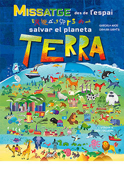 MISSATGE DES DE L'ESPAI SALVAR EL PLANETA TERRA, de MACRI, G. | portada del libro